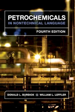 Donald L. Burdick - Petrochemicals in Nontechnical Language - 9781593702168 - V9781593702168