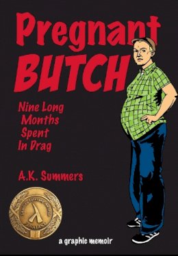 A. K. Summers - Pregnant Butch: Nine Long Months Spent in Drag - 9781593765408 - V9781593765408