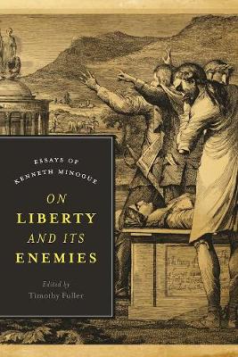 Timothy Fuller - On Liberty and Its Enemies: Essays of Kenneth Minogue (Encounter Classics) - 9781594039133 - V9781594039133