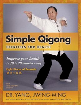 Dr. Jwing-Ming Yang - Simple Qigong Exercises for Health - 9781594392696 - V9781594392696