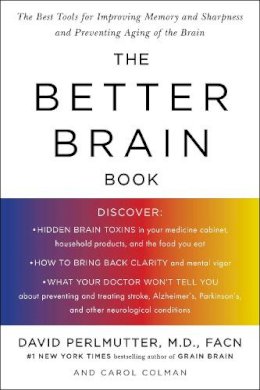 David Perlmutter - The Better Brain Book: The Best Tool for Improving Memory and Sharpness and Preventing Aging of the Brain - 9781594480935 - V9781594480935