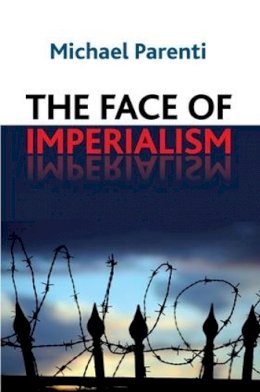 Michael Parenti - Face of Imperialism - 9781594519178 - V9781594519178