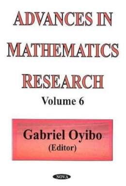 Gabriel Oyibo - Advances in Mathematics Research: Volume 6 - 9781594540325 - V9781594540325