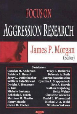 James Morgan - Focus on Aggression Research - 9781594541322 - V9781594541322 James Morgan - Focus on Aggression Research - 9781594541322 - V9781594541322