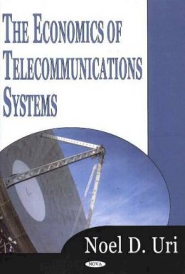 Noel D Uri - Economics of Telecommunications Systems - 9781594541650 - V9781594541650