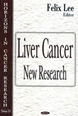 Felix Lee - Liver Cancer: New Research - 9781594541827 - V9781594541827