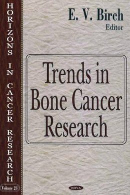 E  V Birch - Trends in Bone Cancer Research - 9781594543463 - V9781594543463