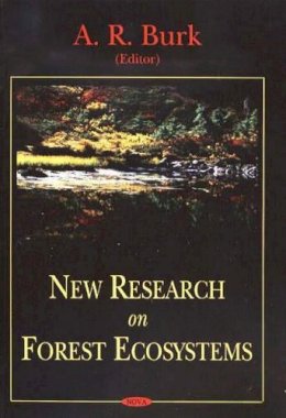 A R Burk (Ed.) - New Research on Forest Ecosystems - 9781594543845 - V9781594543845