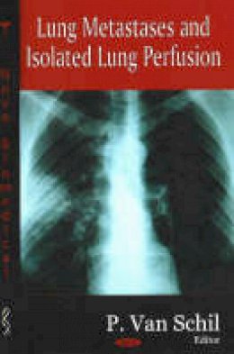 P Schil - Lung Metastases & Isolated Lung Perfusion - 9781594544507 - V9781594544507