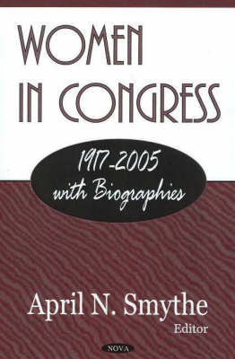 April Smythe - Women in Congress 1917-2005: with Biographies - 9781594546471 - V9781594546471