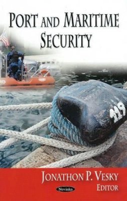 Jonathon P Vesky (Ed.) - Port & Maritime Security - 9781594547263 - V9781594547263