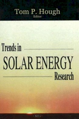 Tom P Hough - Trends in Solar Energy Research - 9781594548666 - V9781594548666