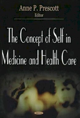 Anne Prescott - Concept of Self in Medicine & Health Care - 9781594549878 - V9781594549878