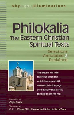 Allyne Smith - Philokalia: The Eastern Christian Spiritual Texts Selections Annotated & Explained - 9781594731037 - V9781594731037