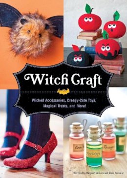 Margaret Mcguir - Witch Craft: Wicked Accessories, Creepy-Cute Toys, Magical Treats, and More! - 9781594744860 - V9781594744860