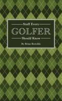 Brian Bertoldo - Stuff Every Golfer Should Know - 9781594747991 - V9781594747991