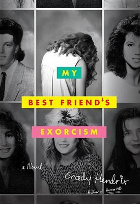 Grady Hendrix - My Best Friend´s Exorcism - 9781594748622 - V9781594748622 Grady Hendrix - My Best Friend´s Exorcism - 9781594748622 - V9781594748622
