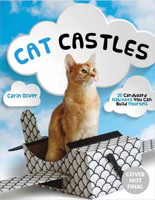 Carin Oliver - Cat Castles: 20 Cardboard Habitats You Can Build Yourself - 9781594749414 - V9781594749414