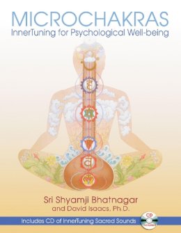 Sri Shyamji Bhatnagar - Microchakras: InnerTuning for Psychological Well-being - 9781594772139 - V9781594772139