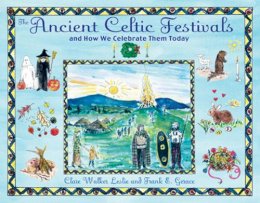 Clare Walker Leslie - The Ancient Celtic Festivals: and How We Celebrate Them Today - 9781594772566 - V9781594772566