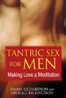 Diana Richardson - Tantric Sex for Men: Making Love a Meditation - 9781594773112 - V9781594773112