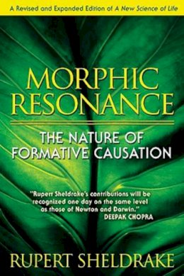 Rupert Sheldrake - Morphic Resonance: The Nature of Formative Causation - 9781594773174 - V9781594773174