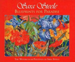 Sara Steele - Blueprints for Paradise: The Watercolor Paintings of Sara Steele - 9781594901171 - V9781594901171