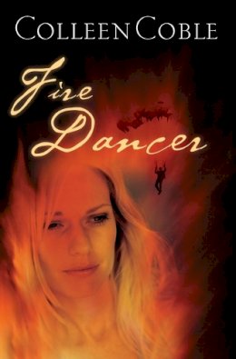 Colleen Coble - Fire Dancer - 9781595541390 - V9781595541390