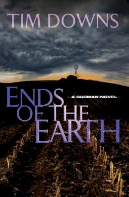 Tim Downs - Ends of the Earth: A Bug Man Novel - 9781595543080 - V9781595543080
