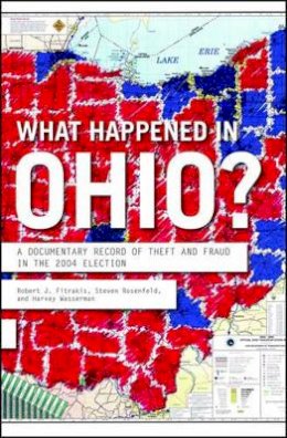 Robert J Fitrakis - What Happened In Ohio?: A Documentary Record of Theft in the 2004 Election - 9781595580696 - KRA0005112