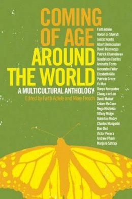 Faith Adiele (Ed.) - Coming of Age Around the World: A Multicultural Anthology - 9781595580801 - V9781595580801