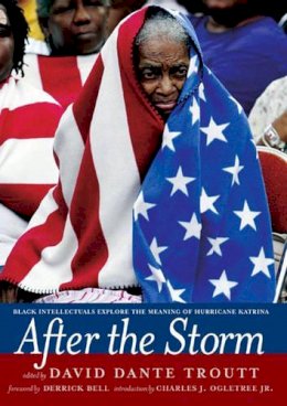 David Dante Troutt - After the Storm: Black Intellectuals Explore the Meaning of Hurricane Katrina - 9781595581167 - V9781595581167