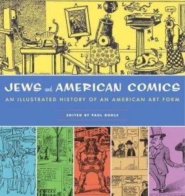 Paul Buhle - Jews And The American Comics: An Illustrated History of an American Art Form - 9781595583314 - KRA0003627
