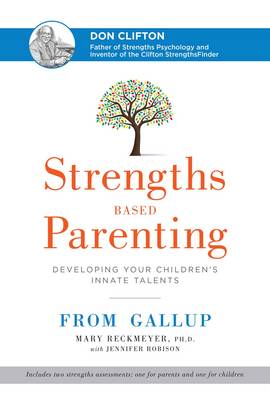 Mary Reckmeyer - Strengths Based Parenting: Developing Your Children´s Innate Talents - 9781595621009 - V9781595621009