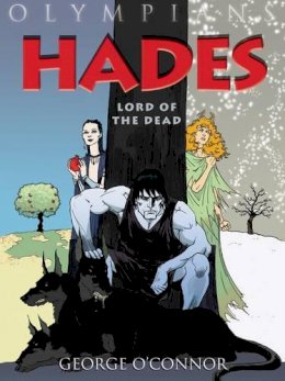 George O´connor - Hades: Lord of the Dead (Olympians) - 9781596434349 - V9781596434349