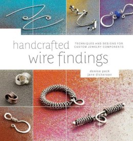 Denise Peck - Handcrafted Wire Findings - 9781596682832 - V9781596682832