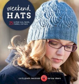 Cecily Macdonald - Weekend Hats: 25 Knitted Caps, Berets, Cloches, and More - 9781596684386 - V9781596684386