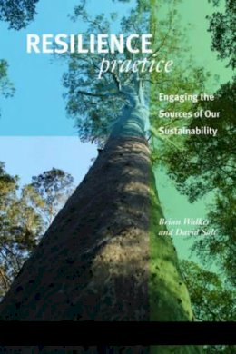 Brian Walker - Resilience Practice: Building Capacity to Absorb Disturbance and Maintain Function - 9781597268011 - V9781597268011