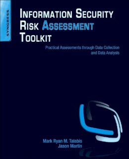 Mark Talabis - Information Security Risk Assessment Toolkit: Practical Assessments through Data Collection and Data Analysis - 9781597497350 - V9781597497350