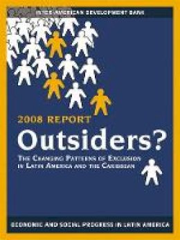 Gustavo Márquez (Ed.) - Outsiders?: The Changing Patterns of Exclusion in Latin America and the Caribbean, Economic and Social Progress in Latin America, 2008 Report - 9781597820592 - V9781597820592