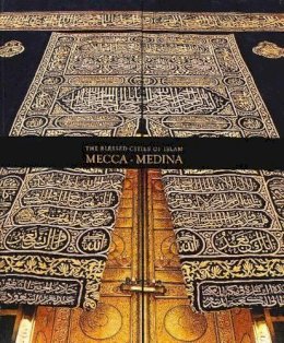 Omer Faruk Aksoy - The Blessed Cities of Islam: Mecca-Medina: Mecca - Medina - 9781597840613 - V9781597840613