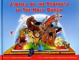Shahada Sharelle Haqq - Stories of the Prophets in the Holy Qu´ran - 9781597841337 - V9781597841337