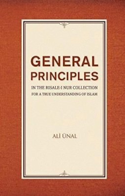 Ali Unal - General Principles in the Risale-i Nur Collection for a True Understanding of Islam - 9781597843690 - V9781597843690