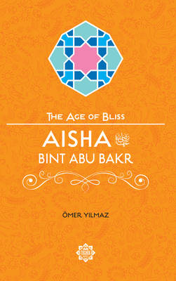 Omer Yilmaz - Aisha Bint Abu Bakr - 9781597843768 - V9781597843768