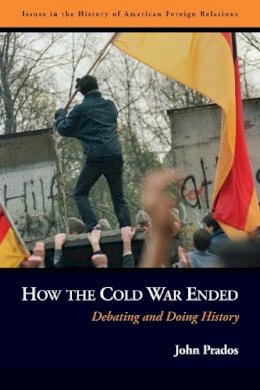 John Prados - How the Cold War Ended - 9781597971751 - V9781597971751