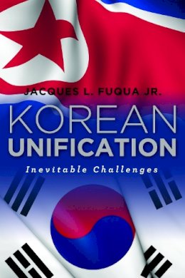 Fuqua, Jacques L., Jr. - Korean Unification - 9781597972796 - V9781597972796
