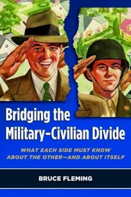 Bruce Fleming - Bridging the Military-Civilian Divide - 9781597974288 - V9781597974288