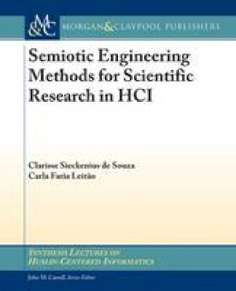 Clarisse Sieckenius De Souza - Semiotic Engineering Methods for Scientific Research in HCI - 9781598299441 - V9781598299441