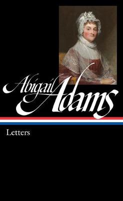 Abigail Adams - Abigail Adams: Letters: Library of America #275 - 9781598534658 - V9781598534658