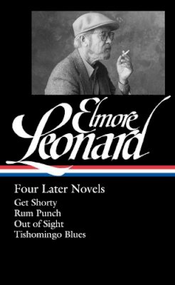 Elmore Leonard - Elmore Leonard: Four Later Novels: Get Shorty / Run Punch / Out of Sight / Tishomingo Blues - 9781598534924 - V9781598534924